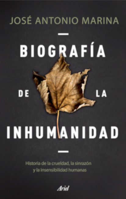 Biografia de la inhumanidad_Jose Antonio Marina
