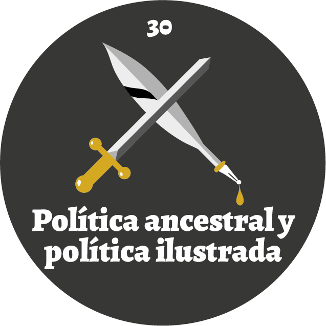 El Panóptico 30 Política ancestral y política ilustrada